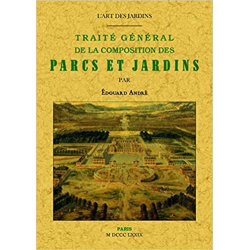 L'art des jardins : Traité général de la composition des parcs et jardins - Édouard André