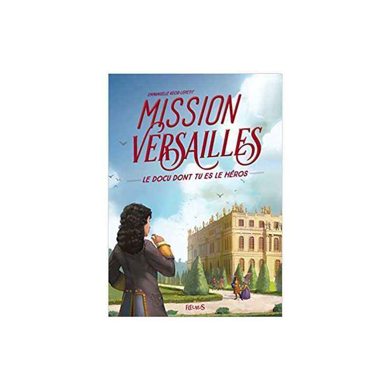 Mission Versailles - Emmanuelle Lepetit