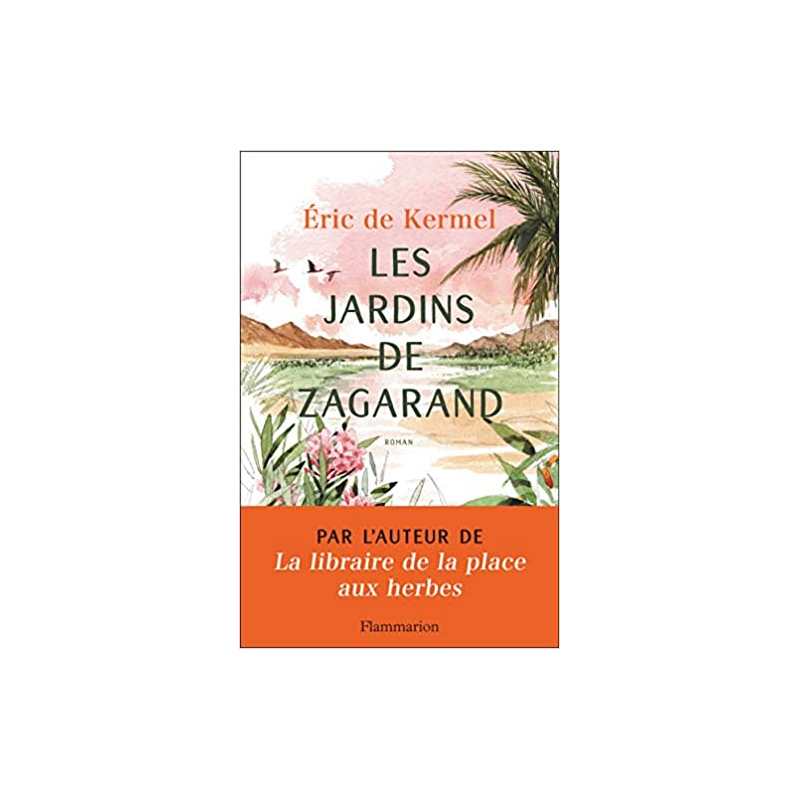 Les Jardins de Zagarand - Eric de Kermel