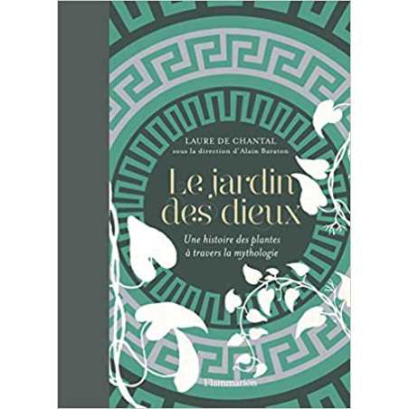 Le Jardin des dieux - Chantal de Laure