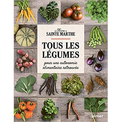 Tous les légumes - Pour une autonomie alimentaire retrouvée - Ferme Sainte-Marthe