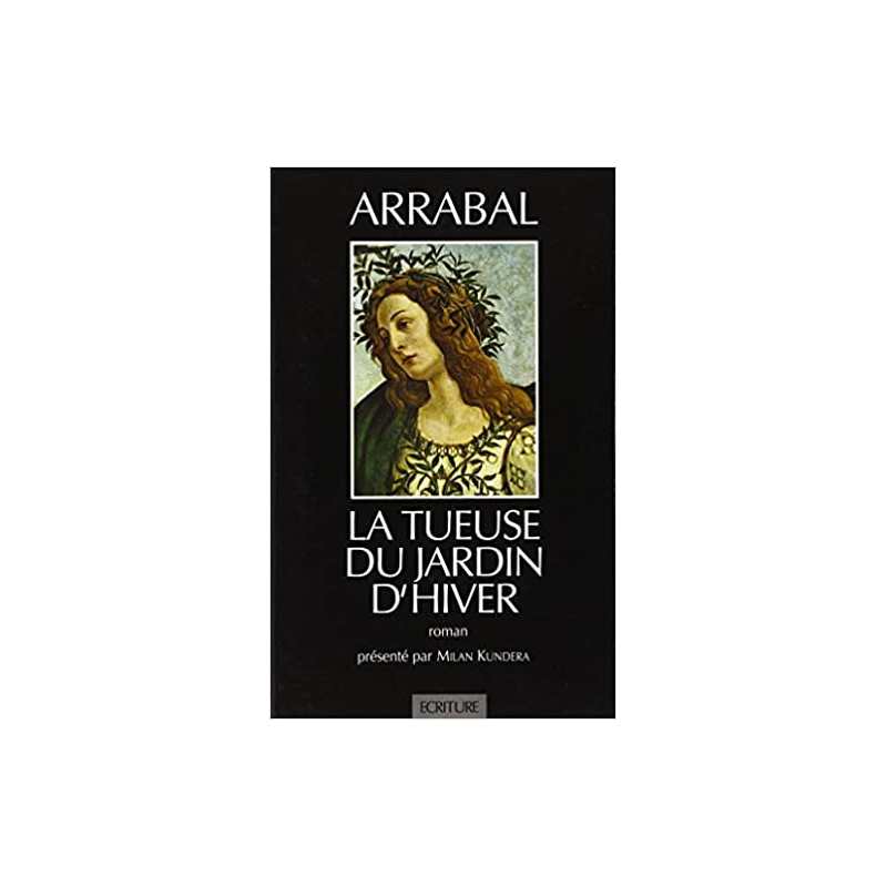 La Tueuse du Jardin d'Hiver - Fernando Arrabal