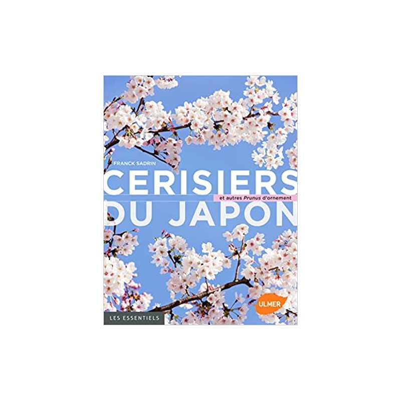 Cerisiers du Japon et autres Prunus d'ornement - Franck Sadrin