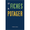 Les fiches du potager - Frédéric Cadiou