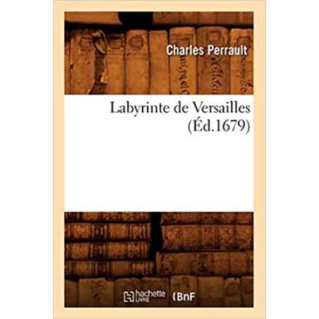 Labyrinte de Versailles (Éd.1679) - Charles Perrault