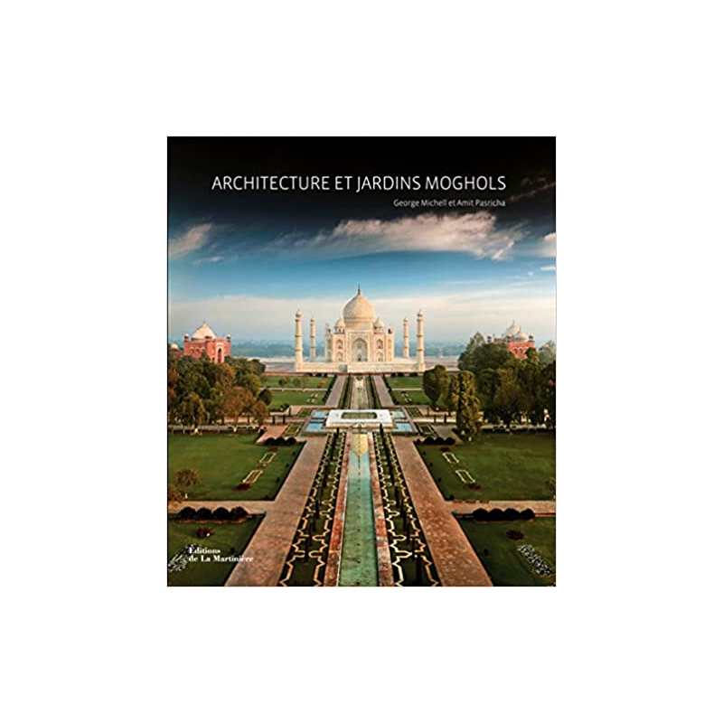 Architecture et jardins moghols - George Michell