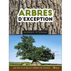 Arbres d'exception: Les 500 plus beaux arbres de France - Georges Feterman