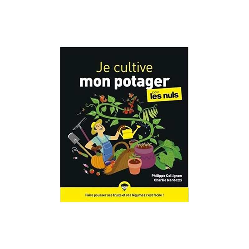 Je cultive mon potager pour les Nuls, grand format - Charlie Nardozzi