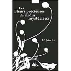 Les fleurs précieuses du jardin mystérieux - Itô Jakuchû