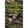 L'homme et ses jardins - Jacques Benoist-Méchin