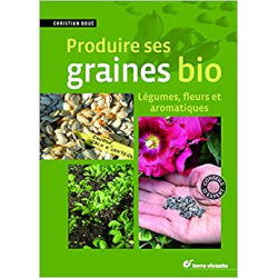 Produire ses graines bio - Christian Boue