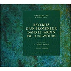 Rêveries d'un promeneur dans le jardin du Luxembourg - Jean Bernard