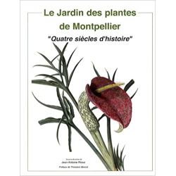 Le Jardin des plantes de Montpellier - Jean-Antoine Rioux