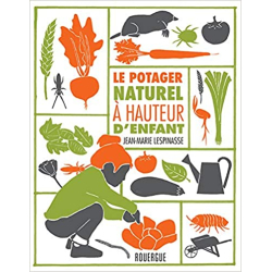 Le potager naturel à hauteur d'enfant - Jean-Marie Lespinasse