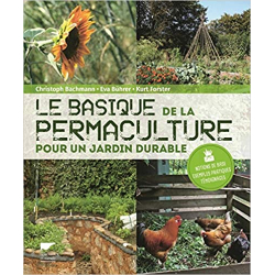 Le basique de la permaculture: Pour un jardin durable - Christoph Bachmann