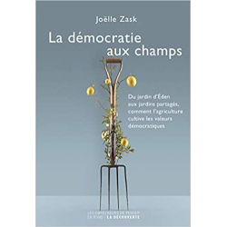 La démocratie aux champs - Joëlle Zask