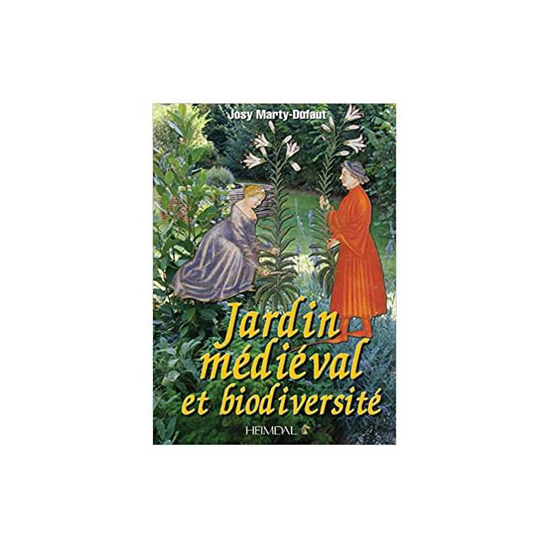 Jardin médiéval et biodiversité - Josy Marty-Dufaut