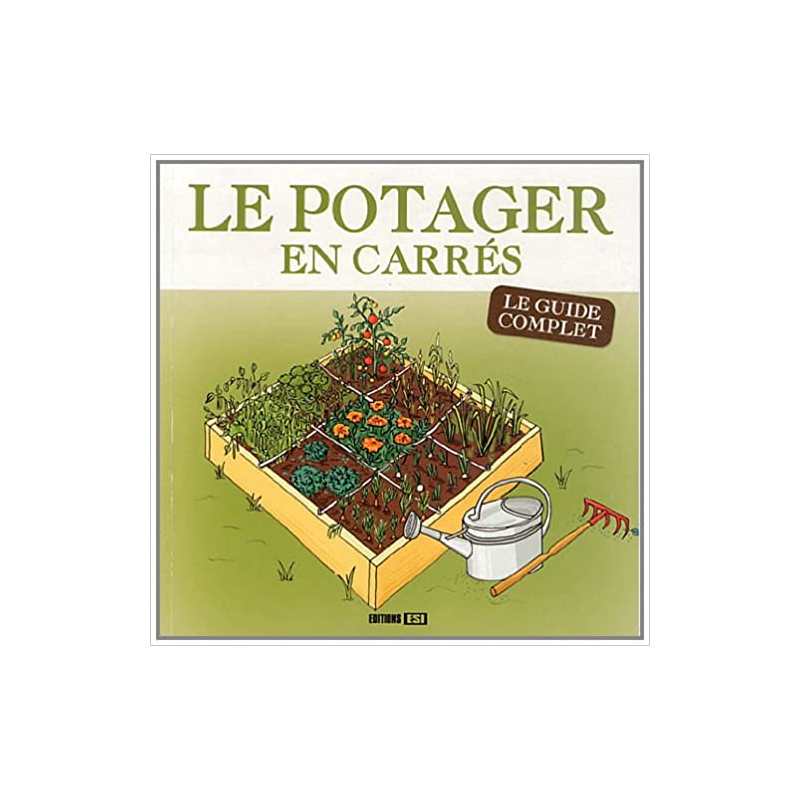 Potager en carrés : le guide complet - Karin Maucotel