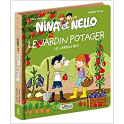 Nina et Nello. Le jardin potager: Le potager bio - Laura Novello