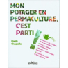 Mon potager en permaculture, c'est parti !: Découvrir les principes de la permaculture - Cindy Chapelle