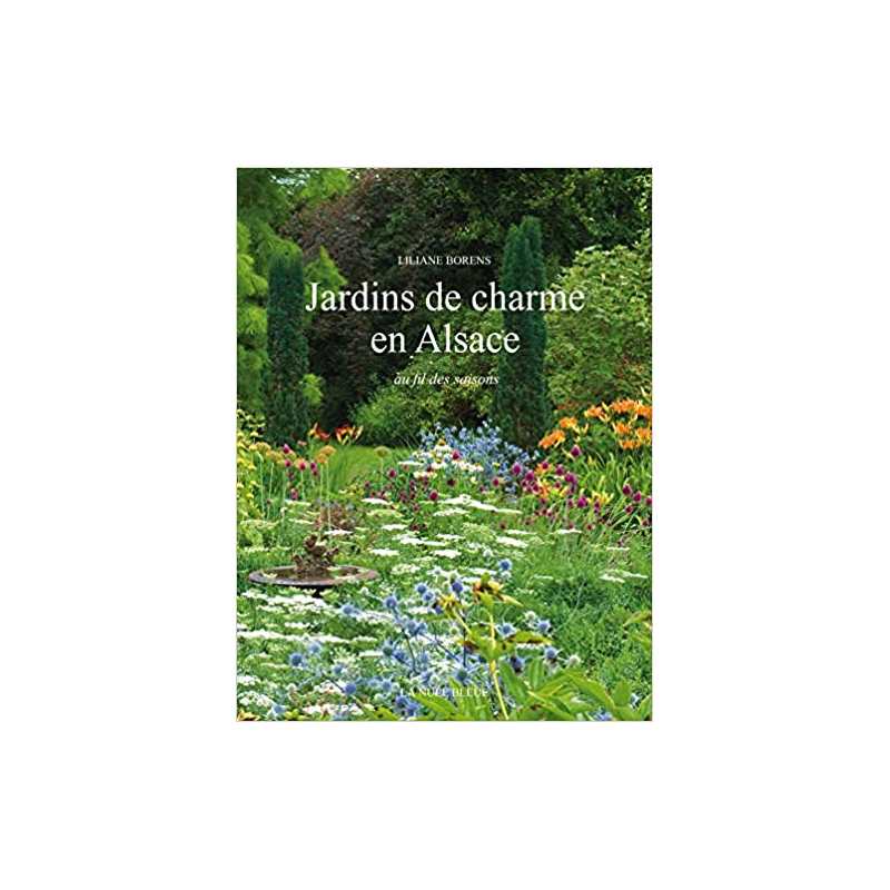 Jardins de charme en Alsace - Liliane Borens