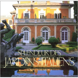 Splendeur des jardins italiens - Lorenza de Medici de Stucchi