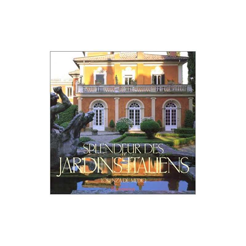 Splendeur des jardins italiens - Lorenza de Medici de Stucchi