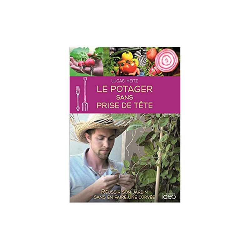 Le potager sans prise de tête - Lucas Heitz