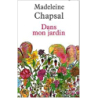 Dans mon jardin - Madeleine Chapsal