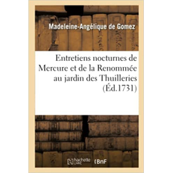 Entretiens nocturnes de Mercure et de la Renommée au jardin des Thuilleries - Madeleine-Angélique de Gomez