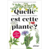 Quelle est cette plante ? - Margot Spohn