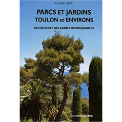 Parcs et jardins : Toulon et environs - Claude Leray