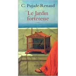 Le jardin forteresse - Claude Pujade-Renaud