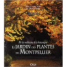 Le Jardin des plantes de Montpellier : De la médecine à la botanique - Michel Rossi