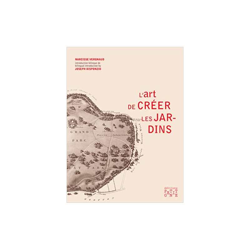 L'art de créer les jardins - Narcisse Vergnaud / Joseph Disponzio