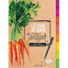 Le livre de bord du potager: Tout noter chaque année pour mieux s'organiser - Nicolas Larzillière