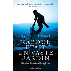 Kaboul était un vaste jardin - Omar Qais Akbar