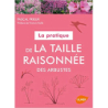 La pratique de la taille raisonnée des arbustes - Pascal Prieur