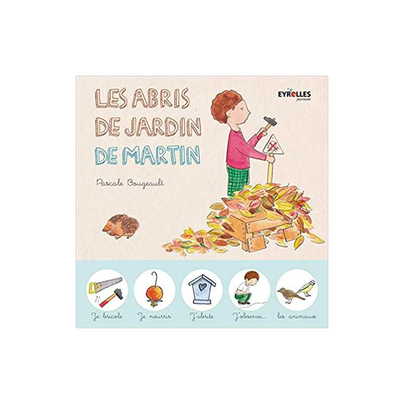 Les abris de jardin de Martin - Pascale Bougeault