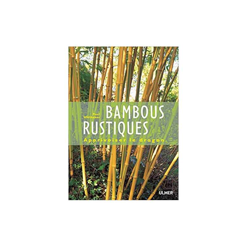 Bambous rustiques - Paul Whittaker