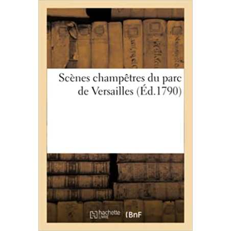 Scènes champêtres du parc de Versailles - Collectif