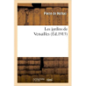 Les jardins de Versailles (Ed. 1913) - Pierre de Nolhac