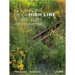 Les jardins de la High Line à New York - Un modèle de (Nature urbaine) - Piet Oudolf