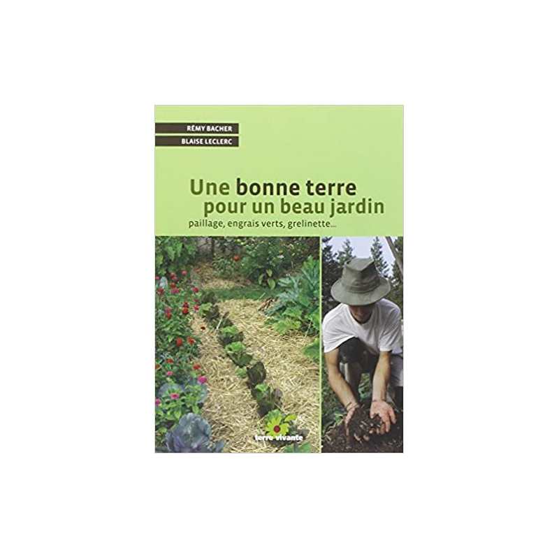 Une bonne terre pour un beau jardin - Rémy Bacher