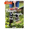 Tous à la campagne : Verger et potager, de bons fruits et légumes toute l'année: Vivre de peu, mais vivre mieux ! - Collectif