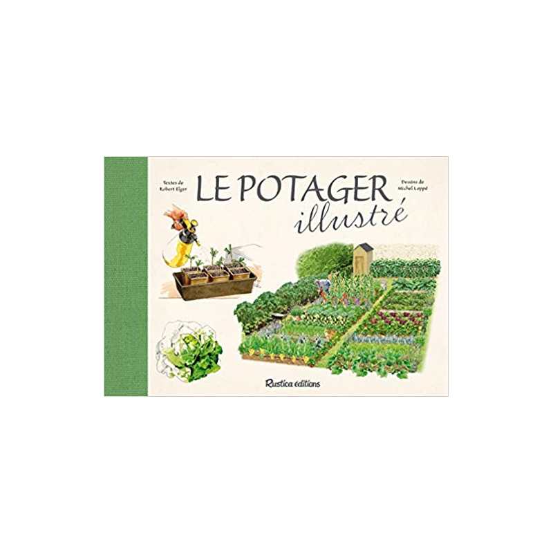 Le potager illustré - Robert Elger