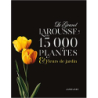 Le Grand Larousse des 15000 plantes et fleurs de jardin - Collectif