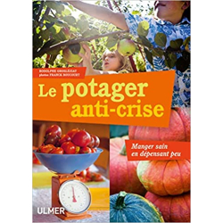 Le Potager anti-crise. Manger sain en dépensant peu - Rodolphe Grosleziat