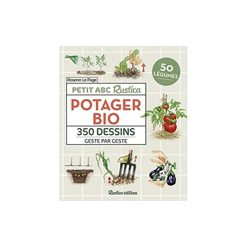 Petit ABC Rustica du potager bio. 350 dessins geste par geste - Rosenn Le Page