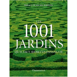 1001 jardins qu'il faut avoir vus dans sa vie (Les) - Collectif